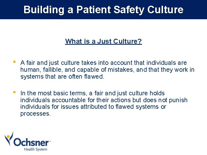 Building a Patient Safety Culture What is a Just Culture? • A fair and