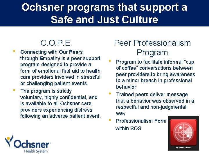 Ochsner programs that support a Safe and Just Culture • • C. O. P.