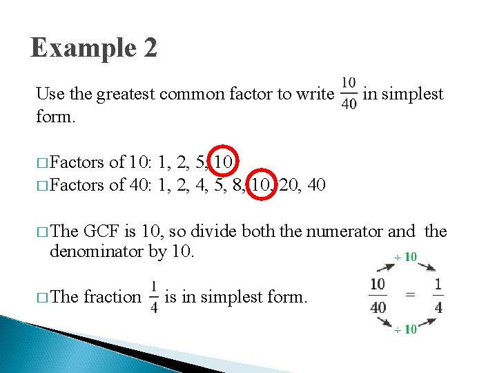 Example 2 Use the greatest common factor to write form. in simplest � Factors