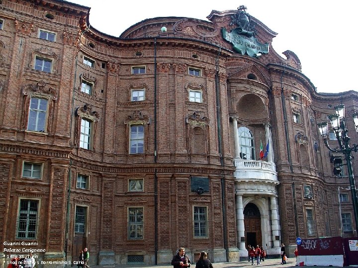 Guarini Palazzo Carignano • 1679 -85, Turín • Shodné znaky s Borrominiho S. Carlo