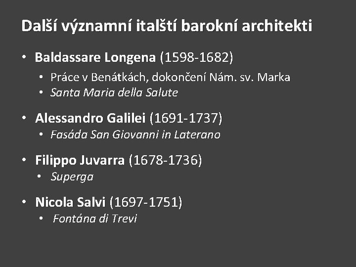 Další významní italští barokní architekti • Baldassare Longena (1598 -1682) • Práce v Benátkách,