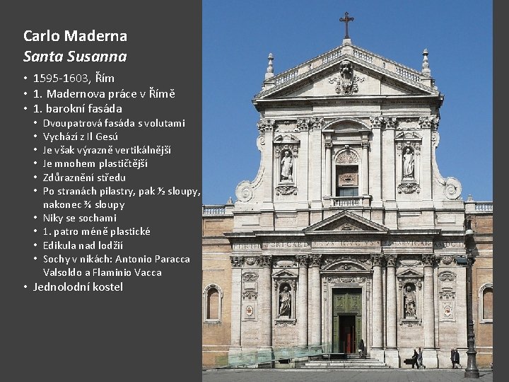 Carlo Maderna Santa Susanna • • • 1595 -1603, Řím 1. Madernova práce v