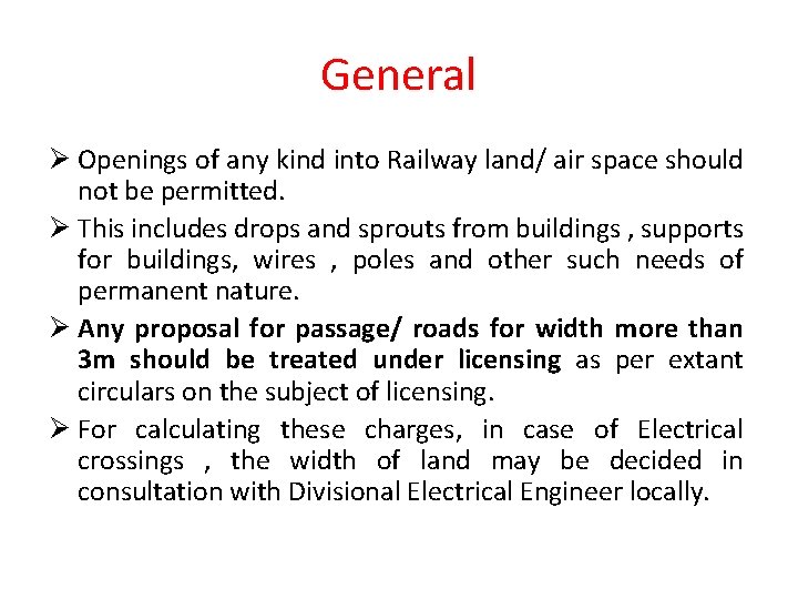 General Ø Openings of any kind into Railway land/ air space should not be