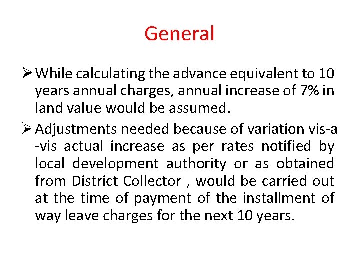 General Ø While calculating the advance equivalent to 10 years annual charges, annual increase