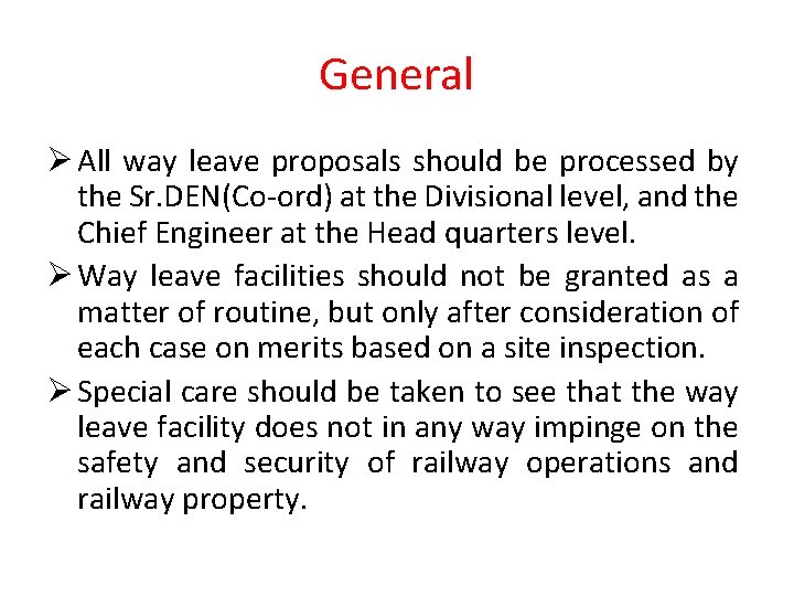 General Ø All way leave proposals should be processed by the Sr. DEN(Co-ord) at