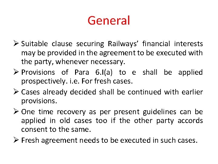 General Ø Suitable clause securing Railways’ financial interests may be provided in the agreement