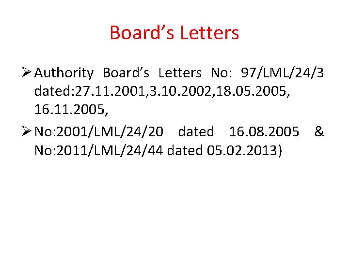 Board’s Letters Ø Authority Board’s Letters No: 97/LML/24/3 dated: 27. 11. 2001, 3. 10.