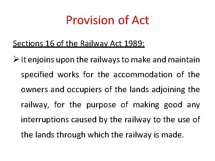 Provision of Act Sections 16 of the Railway Act 1989: Ø It enjoins upon