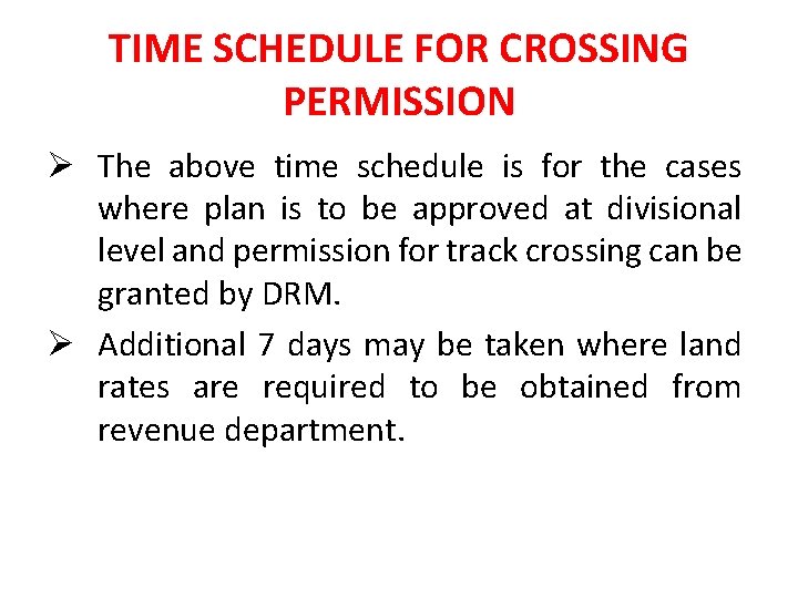 TIME SCHEDULE FOR CROSSING PERMISSION Ø The above time schedule is for the cases