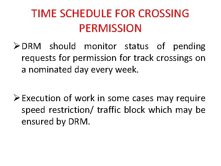 TIME SCHEDULE FOR CROSSING PERMISSION Ø DRM should monitor status of pending requests for