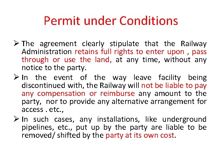 Permit under Conditions Ø The agreement clearly stipulate that the Railway Administration retains full