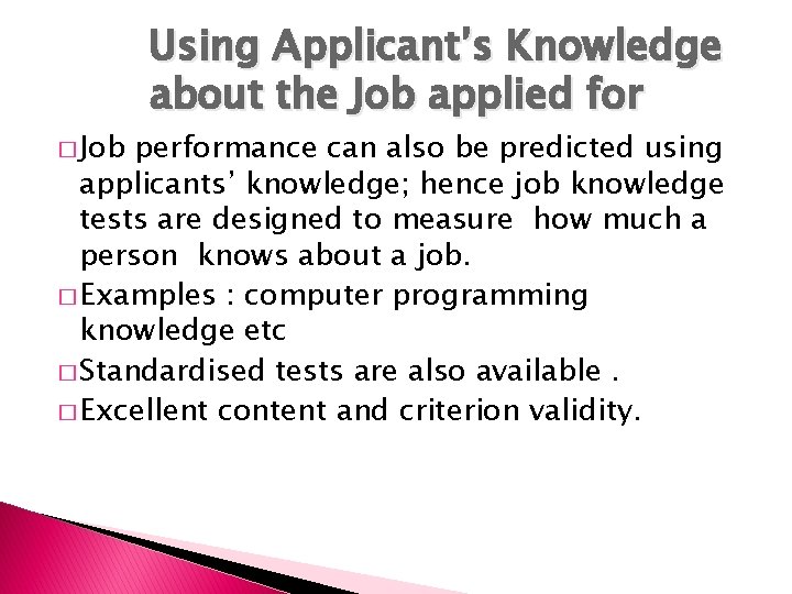 � Job Using Applicant’s Knowledge about the Job applied for performance can also be