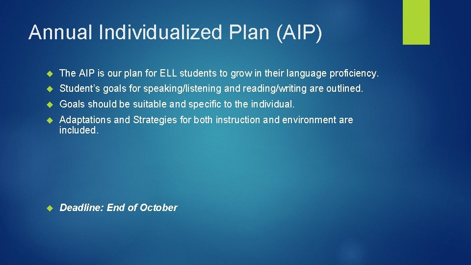 Annual Individualized Plan (AIP) The AIP is our plan for ELL students to grow