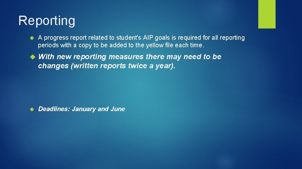 Reporting A progress report related to student's AIP goals is required for all reporting
