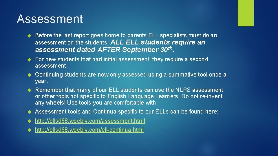 Assessment Before the last report goes home to parents ELL specialists must do an