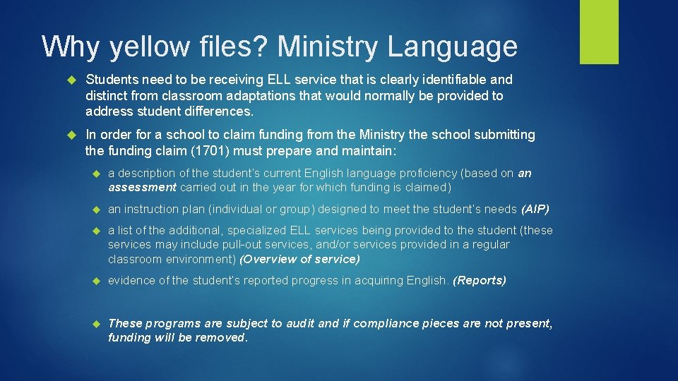 Why yellow files? Ministry Language Students need to be receiving ELL service that is