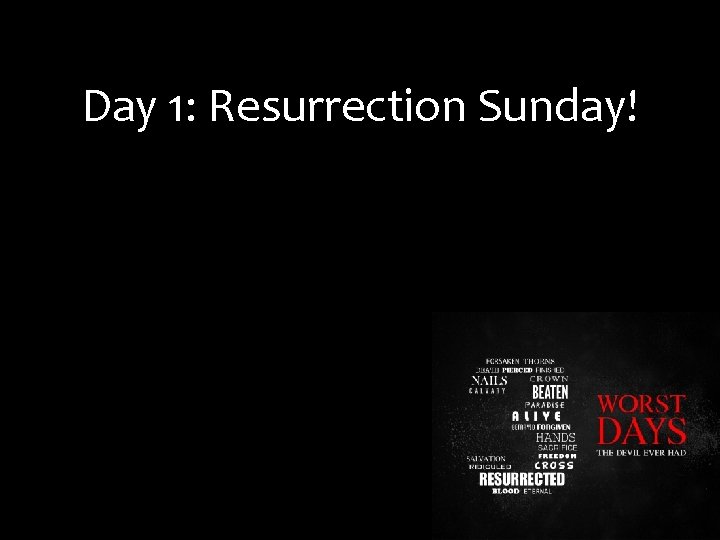Day 1: Resurrection Sunday! 