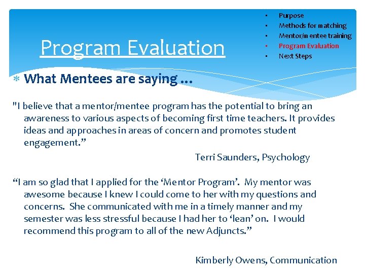 Program Evaluation • • • Purpose Methods for matching Mentor/mentee training Program Evaluation Next