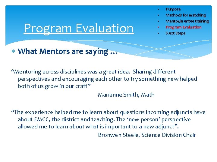 Program Evaluation • • • Purpose Methods for matching Mentor/mentee training Program Evaluation Next