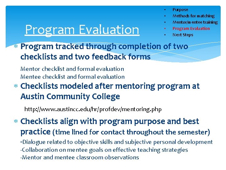 Program Evaluation • • • Purpose Methods for matching Mentor/mentee training Program Evaluation Next