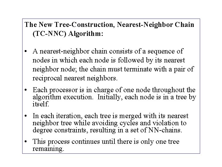 The New Tree-Construction, Nearest-Neighbor Chain (TC-NNC) Algorithm: • A nearest-neighbor chain consists of a