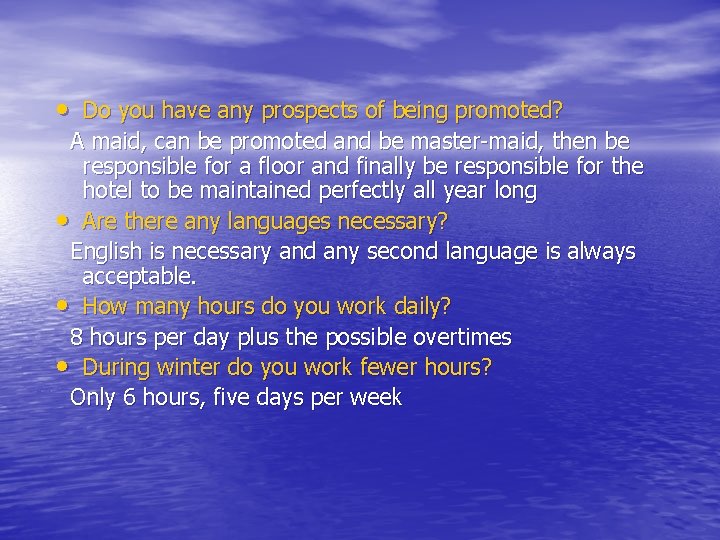  • Do you have any prospects of being promoted? A maid, can be