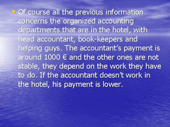  • Of course all the previous information concerns the organized accounting departments that