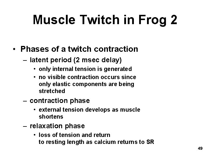 Muscle Twitch in Frog 2 • Phases of a twitch contraction – latent period Muscle Twitch in Frog 2 • Phases of a twitch contraction – latent period