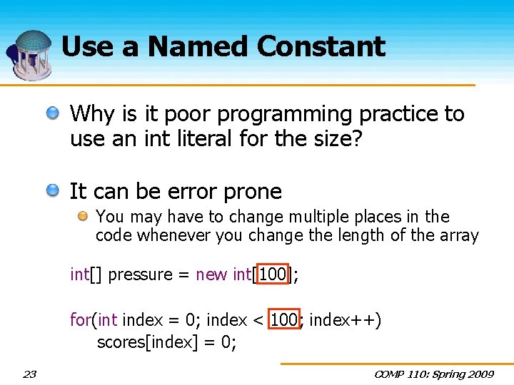 Use a Named Constant Why is it poor programming practice to use an int