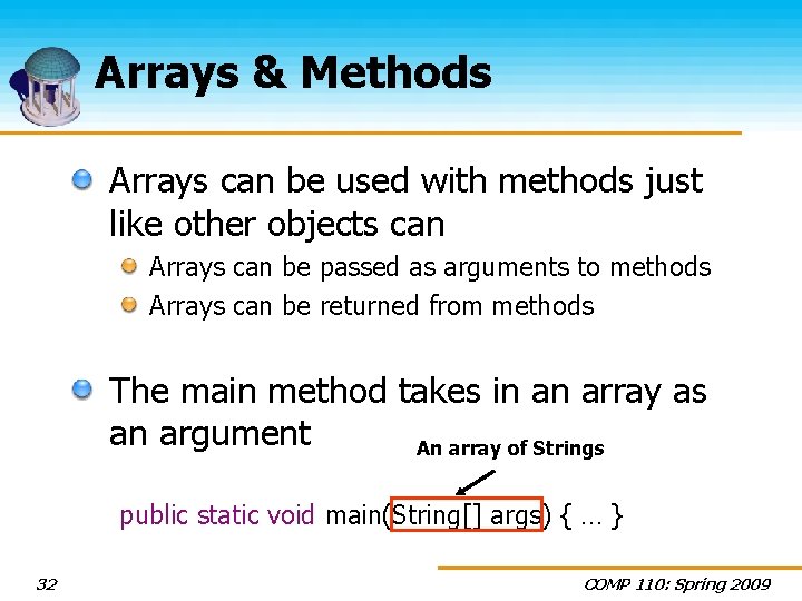 Arrays & Methods Arrays can be used with methods just like other objects can