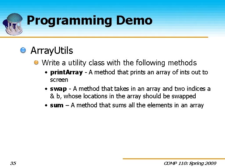 Programming Demo Array. Utils Write a utility class with the following methods • print.