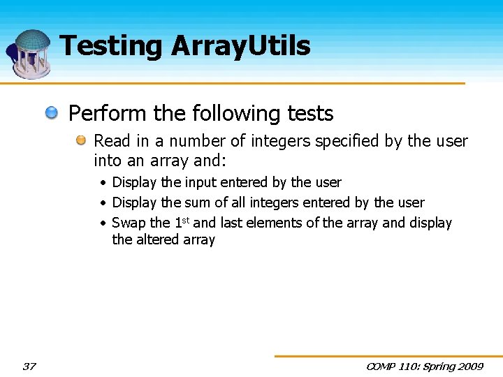 Testing Array. Utils Perform the following tests Read in a number of integers specified