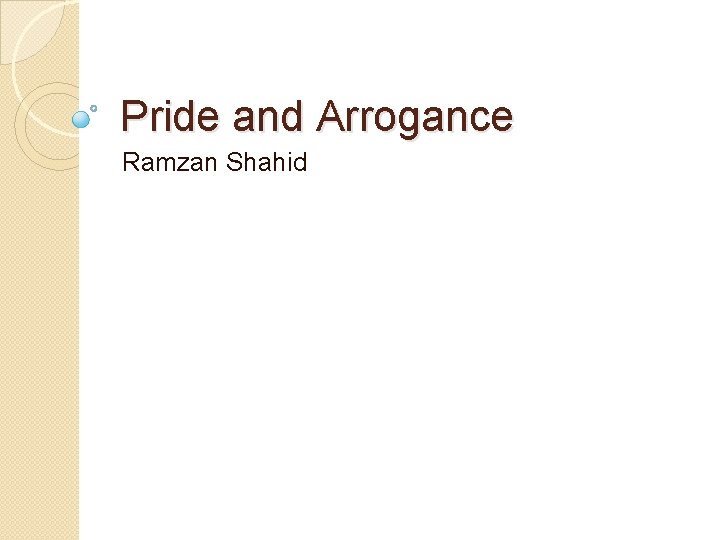 Pride and Arrogance Ramzan Shahid 