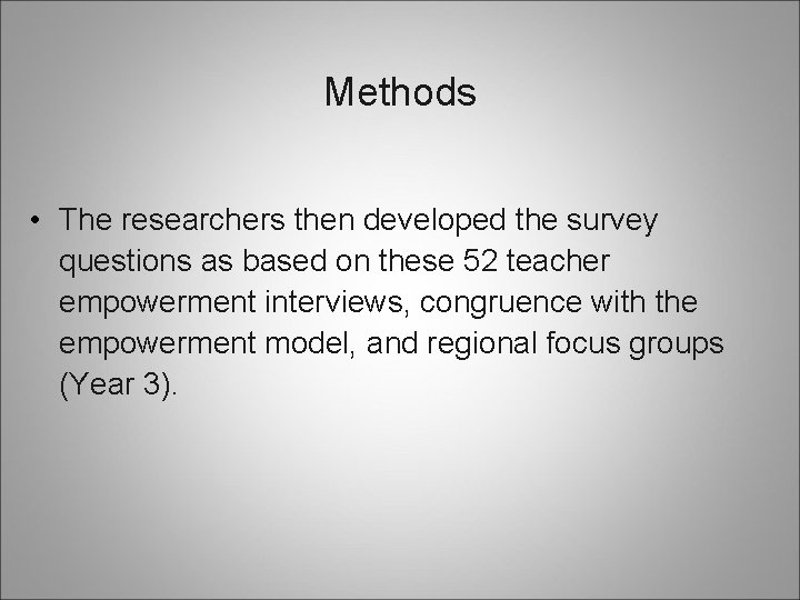 Methods • The researchers then developed the survey questions as based on these 52 Methods • The researchers then developed the survey questions as based on these 52