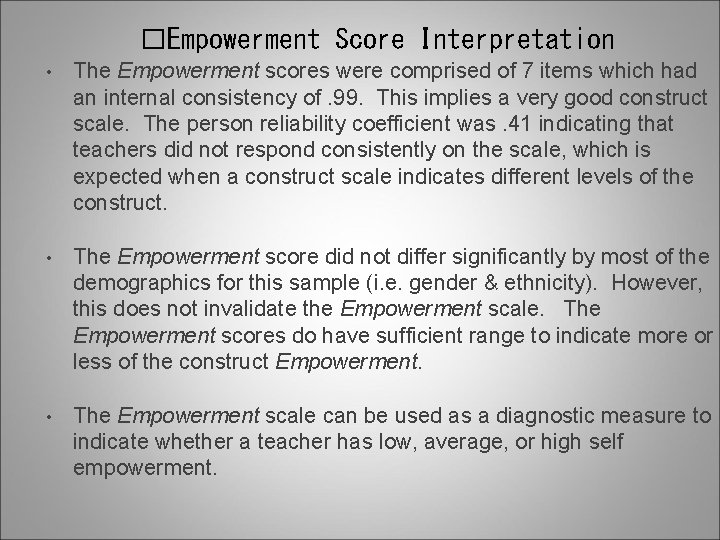 �Empowerment Score Interpretation • The Empowerment scores were comprised of 7 items which had �Empowerment Score Interpretation • The Empowerment scores were comprised of 7 items which had