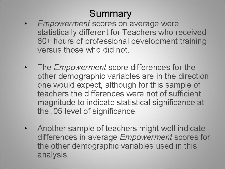 Summary • Empowerment scores on average were statistically different for Teachers who received 60+ Summary • Empowerment scores on average were statistically different for Teachers who received 60+