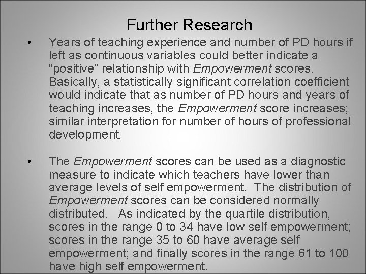 Further Research • Years of teaching experience and number of PD hours if left Further Research • Years of teaching experience and number of PD hours if left