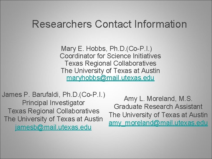 Researchers Contact Information Mary E. Hobbs, Ph. D. (Co-P. I. ) Coordinator for Science Researchers Contact Information Mary E. Hobbs, Ph. D. (Co-P. I. ) Coordinator for Science