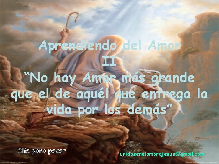 Aprendiendo del Amor II “No hay Amor más grande que el de aquél que