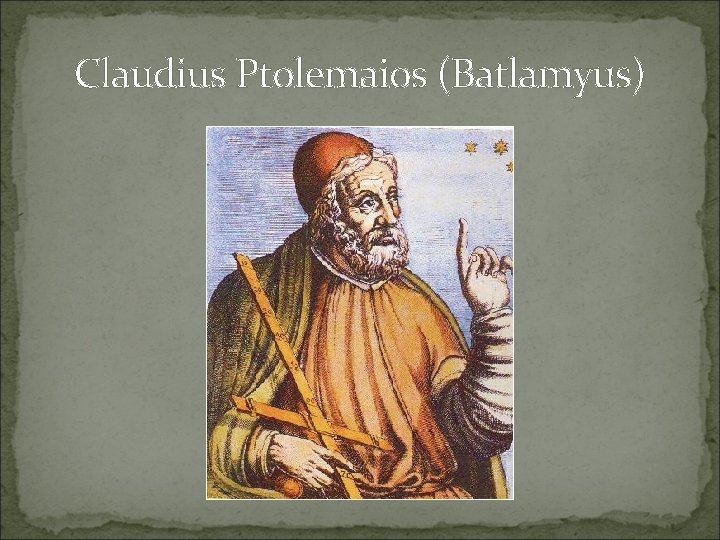 Claudius Ptolemaios (Batlamyus) 