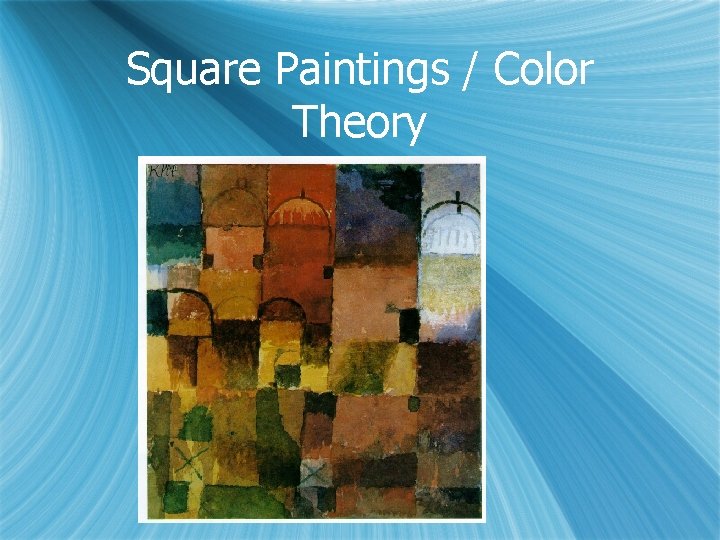 Square Paintings / Color Theory 