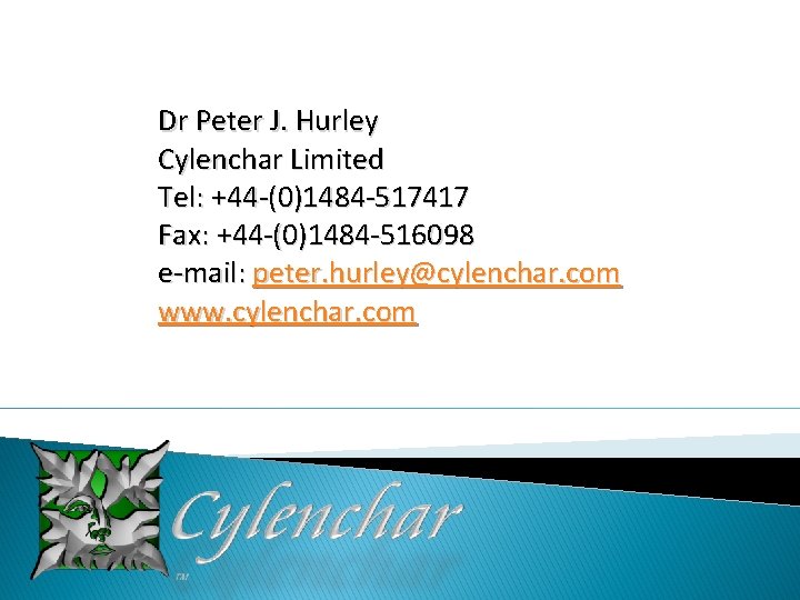 Dr Peter J. Hurley Cylenchar Limited Tel: +44 -(0)1484 -517417 Fax: +44 -(0)1484 -516098