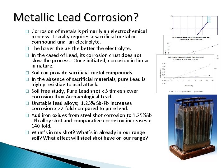 Metallic Lead Corrosion? � � � � � Corrosion of metals is primarily an