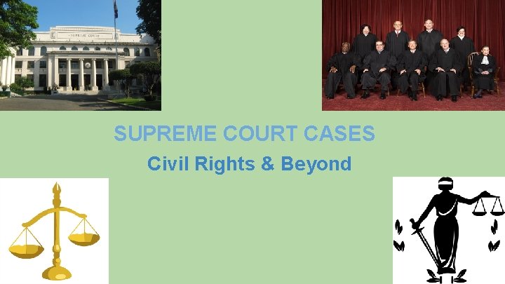 SUPREME COURT CASES Civil Rights & Beyond 