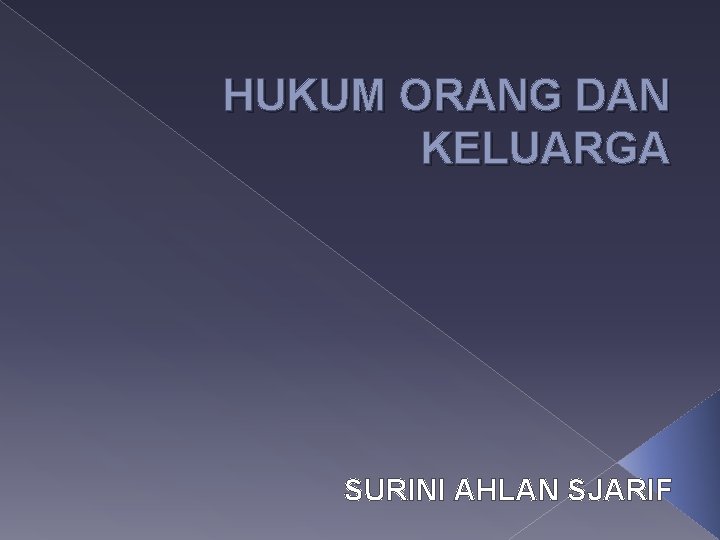 HUKUM ORANG DAN KELUARGA SURINI AHLAN SJARIF 