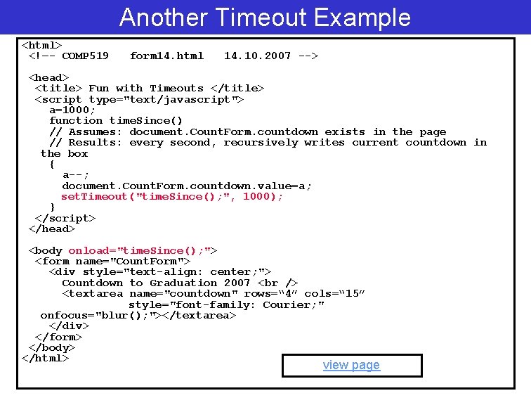 Another Timeout Example <html> <!–- COMP 519 form 14. html 14. 10. 2007 -->