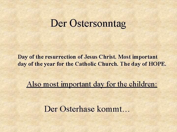 Der Ostersonntag Day of the resurrection of Jesus Christ. Most important day of the