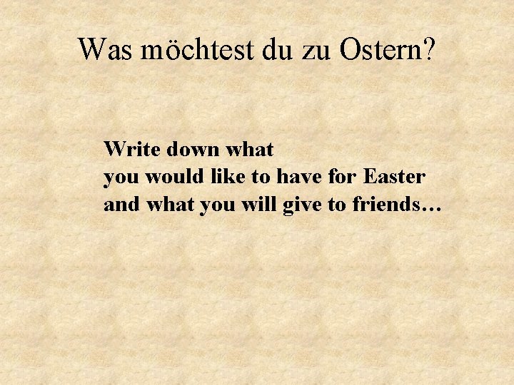 Was möchtest du zu Ostern? Write down what you would like to have for