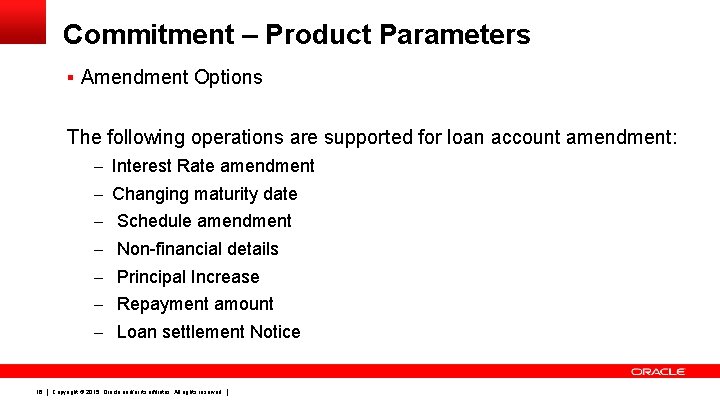 Commitment – Product Parameters § Amendment Options The following operations are supported for loan
