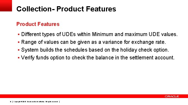 Collection- Product Features § Different types of UDEs within Minimum and maximum UDE values.